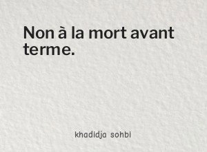 Non à la mort avant terme.