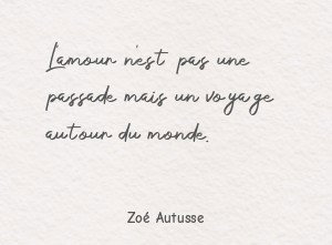 L'amour n'est pas une passade mais un voyage autour du