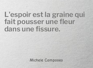 L'espoir est la graine qui fait pousser une fleur dans