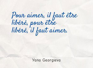 Pour aimer, il faut être libéré, pour être libéré, il