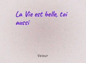 La Vie est belle, toi aussi