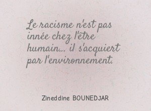 Le racisme n'est pas innée chez l'être humain... il s'acquiert