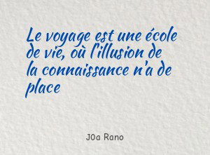 Le voyage est une école de vie, où l'illusion de
